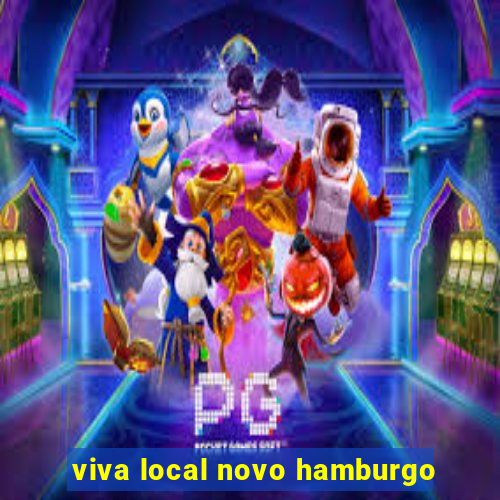 viva local novo hamburgo